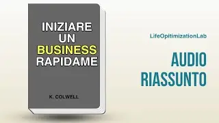 Iniziare un business rapidamente - Ken Colwell - (Starting a Business QuickStart Guide)