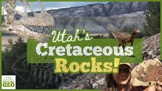 Utah&rsquo;s Geology: The Cretaceous Rocks