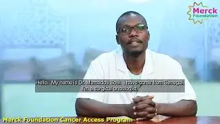 Dr. Mamadou Sow, Merck Foundation Cancer Access Program Alumni, Senegal - Testimonial