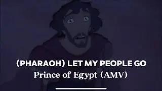 (Pharaoh) Let My People Go - Joshua Michael Grace (Prince of Egypt AMV)