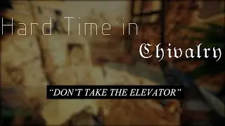 HT Chivalry: Don't take the elevator ft a whale