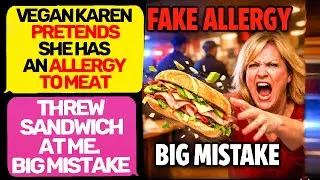 Karen Faked a Meat Allergy! Then Threw the Sandwich at Me. BIG Mistake EntitledPeople