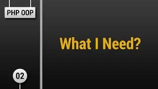 Learn Object Oriented PHP #02 - What I Need to Learn?