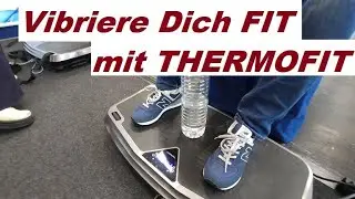 Fit mit der THERMOFIT Vibrationsplatte! Bewegung im Alltag f&uuml;r Zuhause! Einfach gesund wohlf&uuml;hlen