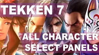 Tekken 7 - All Character Select 2022 | Season 4 Complete!