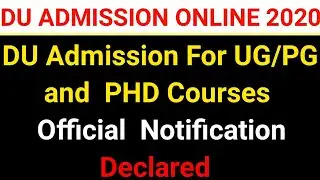 DU UG & PG Admission Latest Information 2020 | Delhi University Official Notification