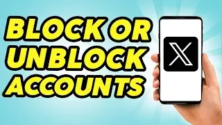 How to Block and Unblock Accounts on X - 2024