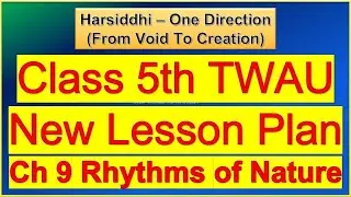 Class 5 TWAU Ch 9 Rhythms of Nature lesson plan || 9 Rhythms of Nature || class 5 twau lesson