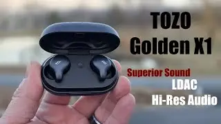 Tozo Golden X1 - Impressive Wireless Hi-Res Audio With OrigX Pro & LDAC