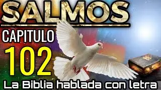 🔴 SALMOS Capitulo 102 hablado con letra ( Oraci&oacute;n de un afligido ) LA BIBLIA HABLADA 📥Audio👇🏻🎵