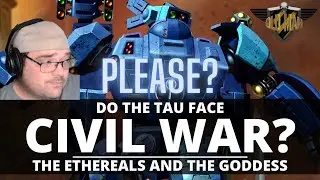 TAU CIVIL WAR? HOW WILL THE ETHEREALS DEAL WITH THE GODDESS? by Wolf Lord Rho - Reaction