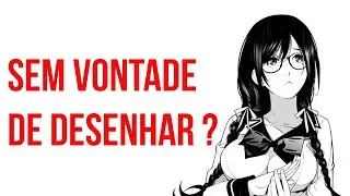 É por isso que você não tem motivação para desenhar