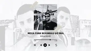 MEGA FUNK BERIMBAU DO MAL - DJ BRUNO ARNS SC