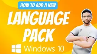 How to Install a Language Pack on Windows 10 | Step-by-Step Guide to Add a New Language