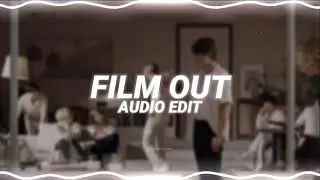 film out - bts [edit audio] version 1