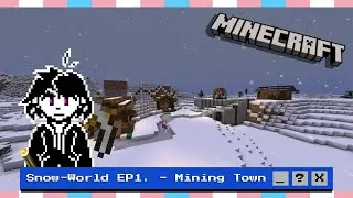 Snow World EP 1 Mining Town