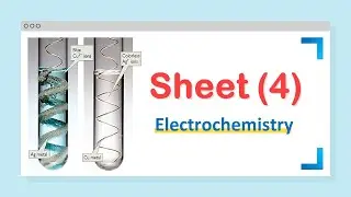 الكيمياء الكهربية || Engineering Chemistry | Sheet [4] - Electrochemistry