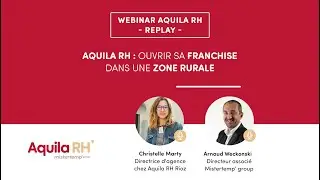 Webinar Aquila RH : Ouvrir sa franchise en zone rurale