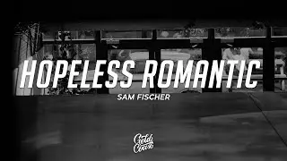 Sam Fischer - Hopeless Romantic (Lyrics)