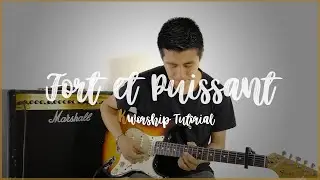 Fort et puissant - Collectif cieux ouvert (K-Worship version)- Tuto Guitare &eacute;lectrique