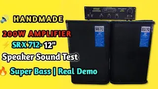 Handmade 200W Amplifier | 2SC5200 2SA1943 | 12&rdquo; SRX Speaker Sound Test & Bass Demo