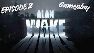 Alan Wake- Episode 2| Gameplay