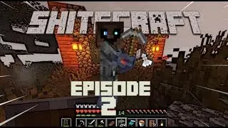 SHITECRAFT Episode 2 - 