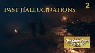 KCD Journey 2 (2) Past Hallucinations 