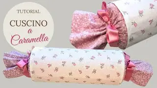 🎀 CUSCINO A CARAMELLA &ndash; TUTORIAL FACILISSIMO DI CUCITO CREATIVO 🎀 | Sewing Candy Pillow