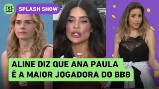 Aline comenta treta com Ana Paula no BBB e Ana Maria critica ex-BBB: 'Parecia resolvido'