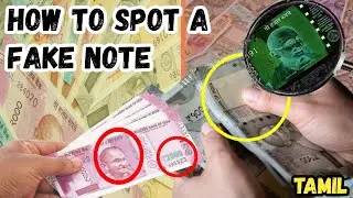 HOW TO SPOT A FAKE CURRENCY NOTE IN TAMIL | DIFFERENCE BETWEEN ORIGINAL AND FAKE NOTE |