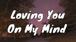 Chris Stapleton- Loving You On My Mind Lyrics