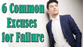 6 Common Excuses for Failure - No More Excuses Motivational Video