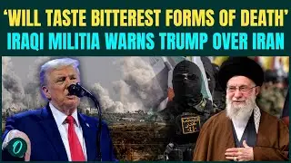 U.S-Iran War BREAKING: Iraqi KATAIB Hezbollah Joins WAR; Issues Warning to U.S. if Khamenei ATTACKED