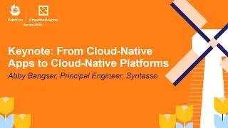 Keynote: From Cloud-Native Apps to Cloud-Native Platforms - Abby Bangser, Syntasso (ASL)