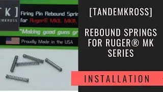 TANDEMKROSS - Rebound Springs for Ruger&reg; MK Series - Install Instructions