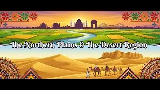 The Northern Plains & The Great Indian Desert | Indian Geography Explained