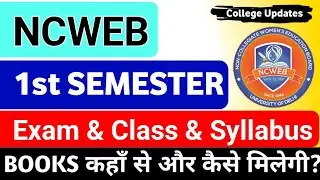 NCWEB: 1st Semester Exam & Classes Date | ncweb का 1st Semester Study Material & Syllabus Update