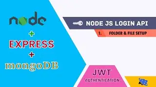 1. File Setup | LOGIN API | NODEJS + EXPRESSJS + MONGODB + JWT