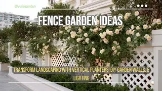 Fence Garden Ideas to Transform Landscaping with Vertical Planters, DIY Garden Walls, & Lighting