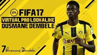 FIFA 17 | VIRTUAL PRO LOOKALIKE TUTORIAL - OUSMANE DEMBELE