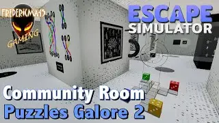 PUZZLES GALORE 2 - Now Twice as Galore! : Escape Simulator - Community Room