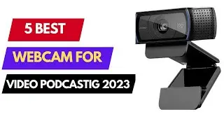 ✅ Best 5 Webcam for Video Podcasting in 2023 | High-Quality Audio and Video Podcast Cameras