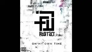 Abstract - Nothin' New (Prod. Lasfeld) | (On My Own Time - 2012)