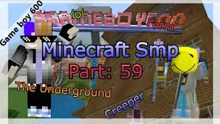 Game boy 600 Smp Part:59 | The Underground {Minecraft Smp} (NEW!) [UNEDITED]