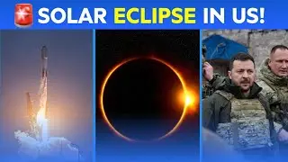 Solar Eclipse in North America! | Russia-Ukraine War Update | Korea Launches Military Spy Satellite