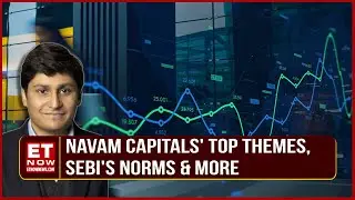 Rajeev Mantri's View On SEBI Regulatory Norms; Top Themes Of Navam Capitals & More