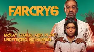 Far Cry 6 - McKay Global Acid Plant (Undetected, No Alarms)