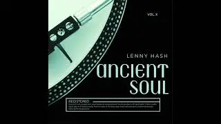 LENNY HASH - Ancient Soul vol. X (Hip hop, boom bap, lo-fi, instrumental beat tape album playlist)