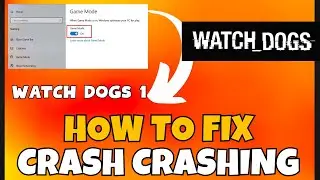 How to Fix Watch Dogs 1 Crashing Issue  ✅ (2023) 100% Working Method